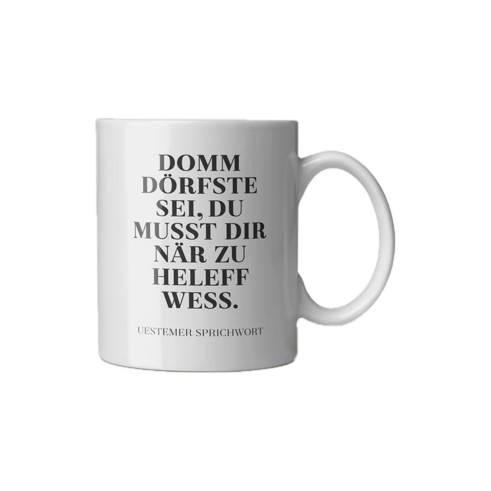 Tasse Domm dörfste sei – freigestellte Ansicht
